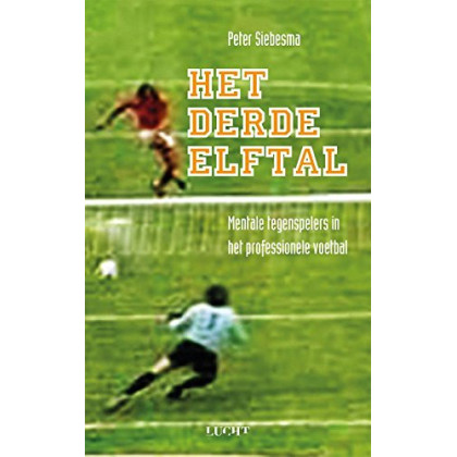 Het derde elftal: mentale tegenspelers in het professionele voetbal