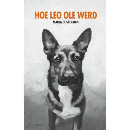 Hoe Leo Ole werd: en andere belevenissen met honden