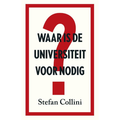 Waar is de universiteit voor nodig?