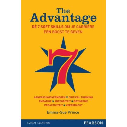 The advantage: de 7 soft skills om je carriere een boost te geven; aanpassingsvermogen, critical thinking, empathie, integriteit, optimisme, ... optimisme, proactiviteit, veerkracht