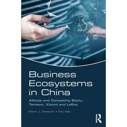 Business Ecosystems in China: Alibaba and Competing Baidu, Tencent, Xiaomi and LeEco