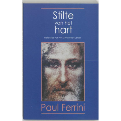 Stilte van het hart: reflecties van het Christusbewustzijn (Reflecties van het Christusbewustzijn, 2)