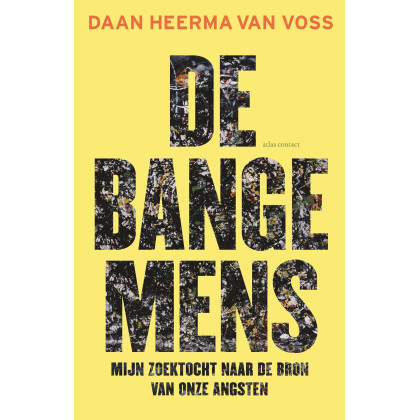 De bange mens: mijn zoektocht naar de bron van onze angsten