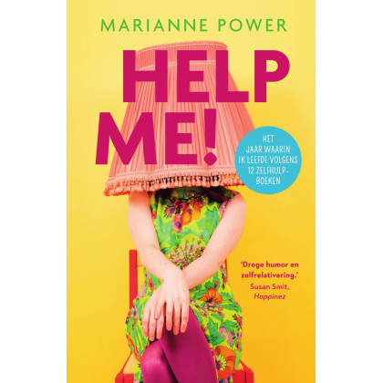 Help me!: Het jaar waarin ik leefde volgens 12 zelfhulpboeken