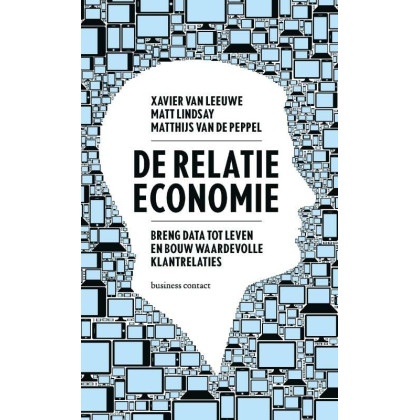 De relatie-economie: breng data tot leven en bouw waardevolle klantrelaties