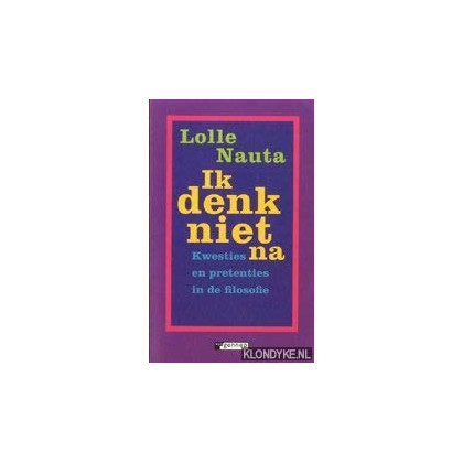 Ik denk niet na