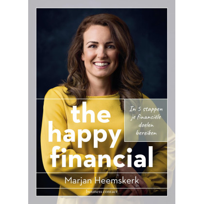The happy financial: in 5 stappen je financiële doelen bereiken (Dutch Edition)