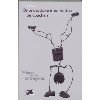 Onorthodoxe interventies bij coachen: de kunst van het ontregelen (PM-reeks)