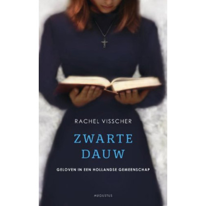 Zwarte dauw: geloven in een Hollandse gemeenschap