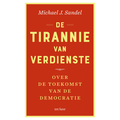 De tirannie van verdienste: over de toekomst van de democratie