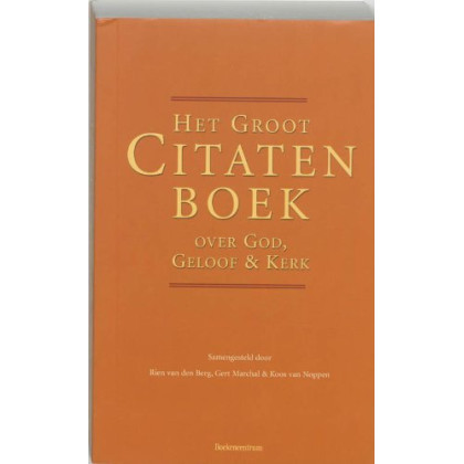 GROOT CITATENBOEK over God geloof & kerk