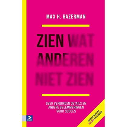 Zien wat anderen niet zien: Over verborgen details en andere belemmeringen voor succes