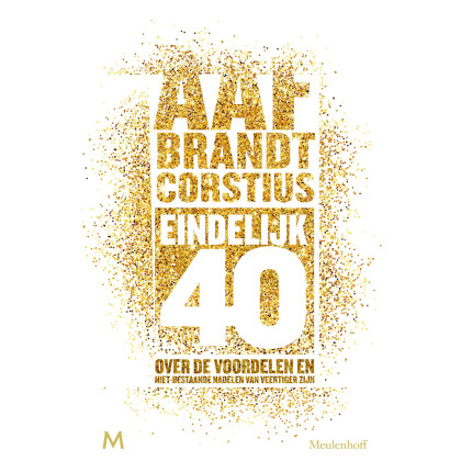 EINDELIJK 40: Over de voordelen en niet-bestaande nadelen van veertiger zijn