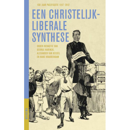 Een christelijk-liberale synthese: 100 jaar Pacificatie 1917-2017 (Jaarboek geschiedenis Nederlands protestantisme na) (Dutch Edition)