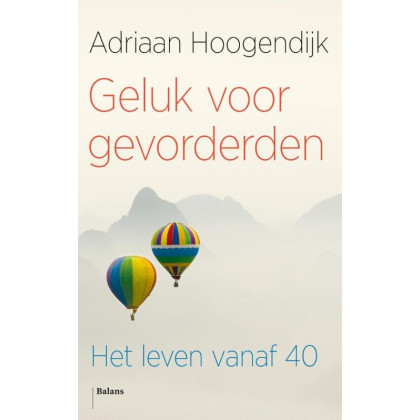 Geluk voor gevorderden: Het leven vanaf 40 (Dutch Edition)