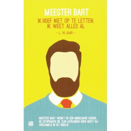 Meester Bart: ik hoef niet op te letten ik weet alles al (Dutch Edition)