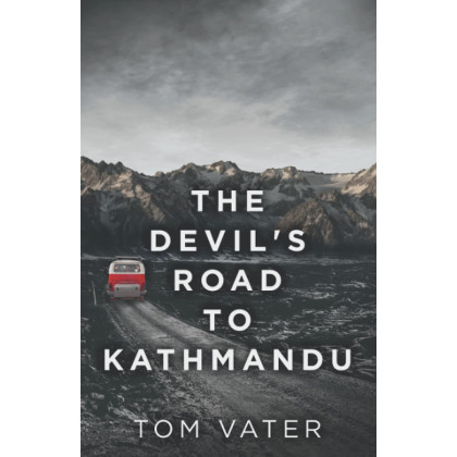 The Devil's Road To Kathmandu