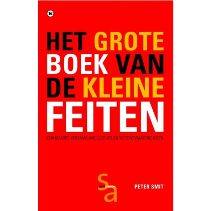 Het grote boek van de kleine feiten: een bizarre verzameling lijstjes en wetenswaardigheden