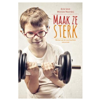 Maak ze sterk: werken aan de weerbaarheid van je kind