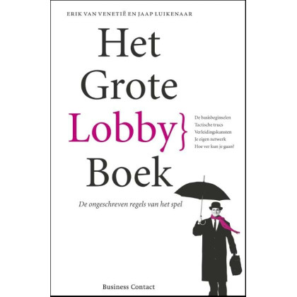 Het grote lobbyboek: de ongeschreven regels van het spel (Dutch Edition)