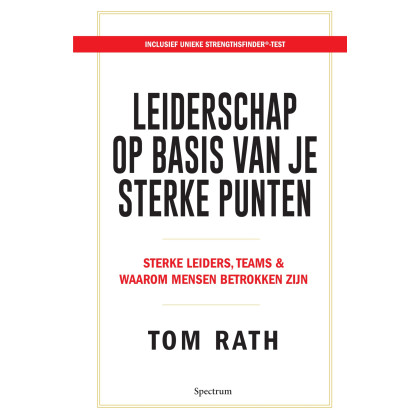 Leiderschap op basis van je sterke punten: Sterke leiders, teams & waarom mensen betrokken zijn (Dutch Edition)