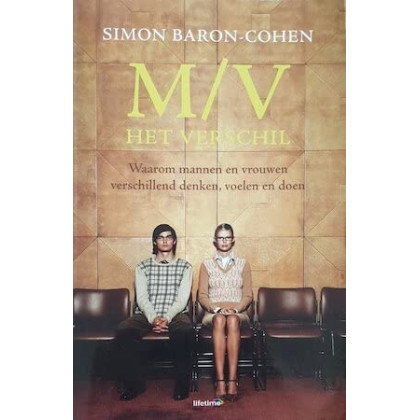 Lifetime M /V: het verschil : waarom mannen en vrouwen verschillend denken, voelen en doen