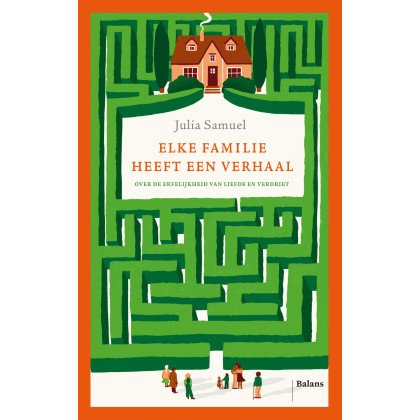 Elke familie heeft een verhaal: over de erfelijkheid van liefde en verdriet