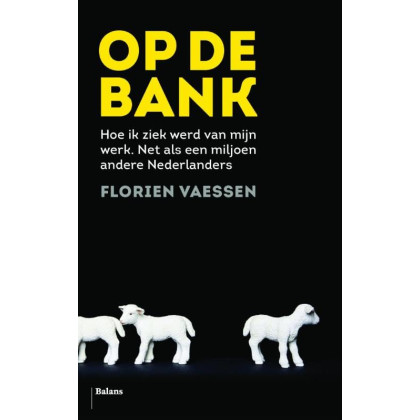Op de bank: Hoe ik ziek werd van mijn werk. Net als een miljoen andere Nederlander: hoe ik ziek werd van mijn werk net als een miljoen andere Nederlanders (Dutch Edition)