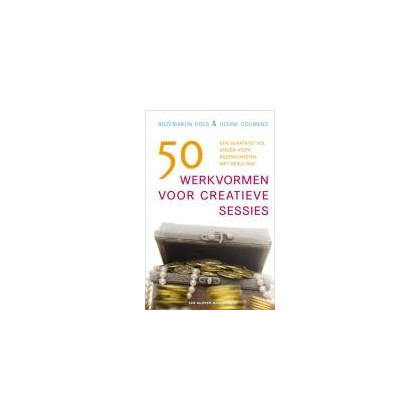 50 werkvormen voor creatieve sessies: een schatkist vol ideeen voor bijeenkomsten met resultaat