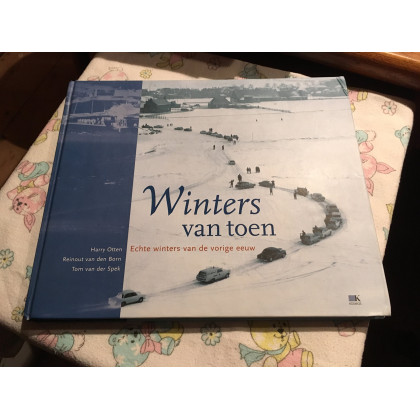 Winters van toen: echte winters van de vorige eeuw