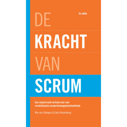 De kracht van Scrum: een inspirerend verhaal over een revolutionaire projectmanagementmethode