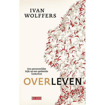 Overleven: Een persoonlijke kijk op een gedeelde toekomst (Dutch Edition)