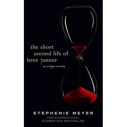 The Short Second Life Of Bree Tanner: An Eclipse Novella (Twilight Saga)