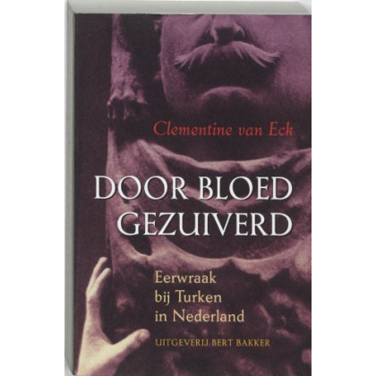 Door bloed gezuiverd: eerwraak bij Turken in Nederland