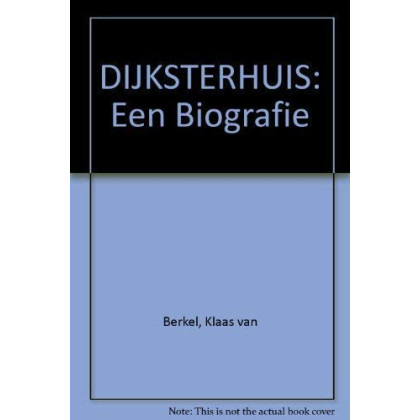 Dijksterhuis: Een biografie (Dutch Edition)