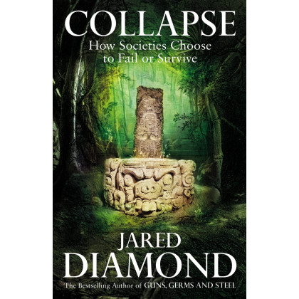 Collapse : How Societies Choose to Fail or Survive