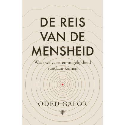 De reis van de mensheid: Waar welvaart en ongelijkheid vandaan komen
