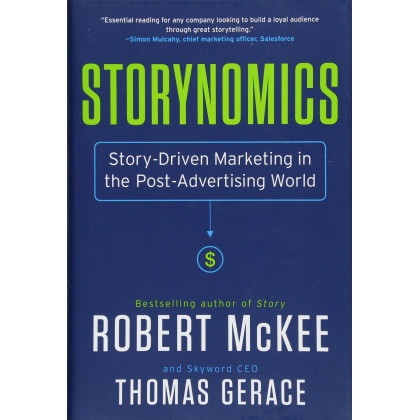 Storynomics: Story-Driven Marketing in the Post-Advertising World