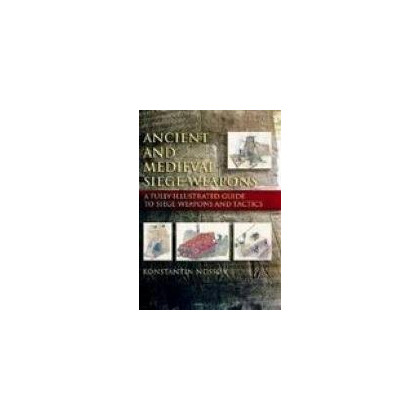 Ancient and Medieval Siege Weapons