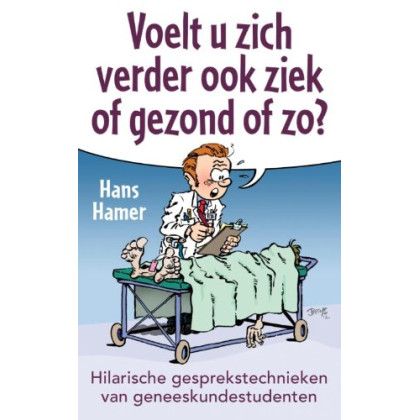 Voelt u zich verder ook ziek of gezond ofzo?: de leukste bloopers van coassistenten (Dutch Edition)
