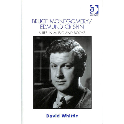 Bruce Montgomery/Edmund Crispin: A Life in Music and Books