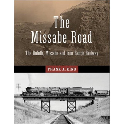 The Missabe Road: The Duluth, Missabe and Iron Range Railway (Fesler-Lampert Minnesota Heritage)