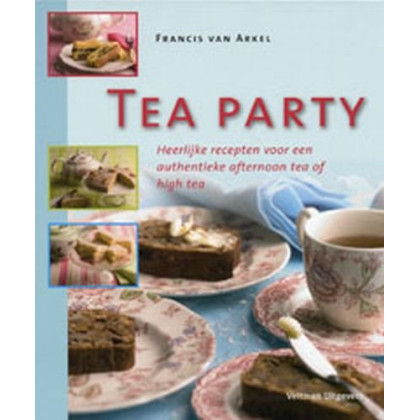 Teaparty: heerlijke recepten voor een authentieke afternoon tea of high tea