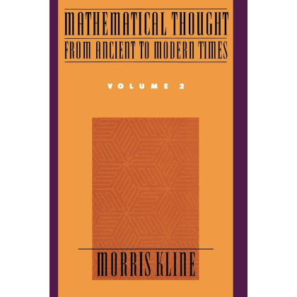 Mathematical Thought from Ancient to Modern Times, Vol. 2