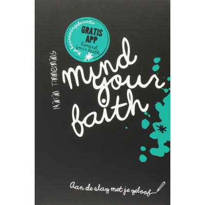 Mind your faith: aan de slag met je geloof