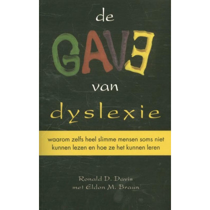 De gave van dyslexie: waarom zelfs heel slimme mensen niet kunnen lezen... en hoe ze het kunnen leren