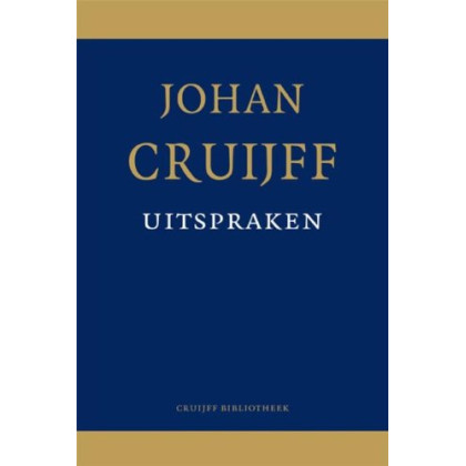 Johan Cruijff uitspraken: een biografie in citaten