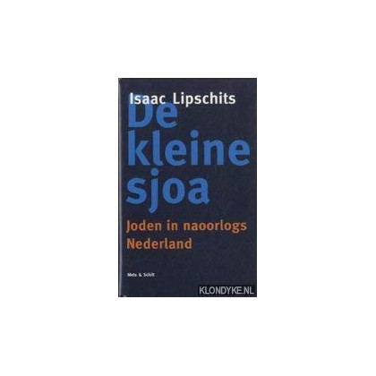 De kleine sjoa: Joden in naoorlogs Nederland