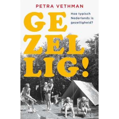 Gezellig!: Hoe typisch Nederlands is gezelligheid?