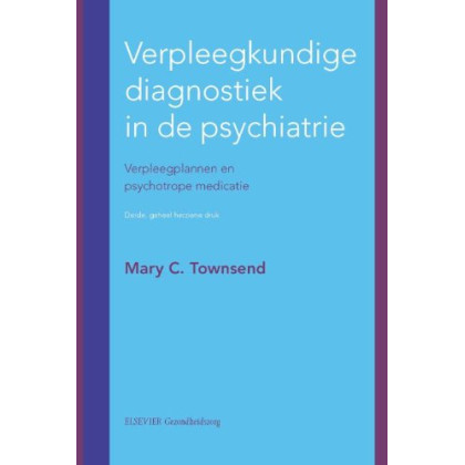 Verpleegkundige diagnostiek in de psychiatrie: verpleegplannen en psychotrope medicatie
